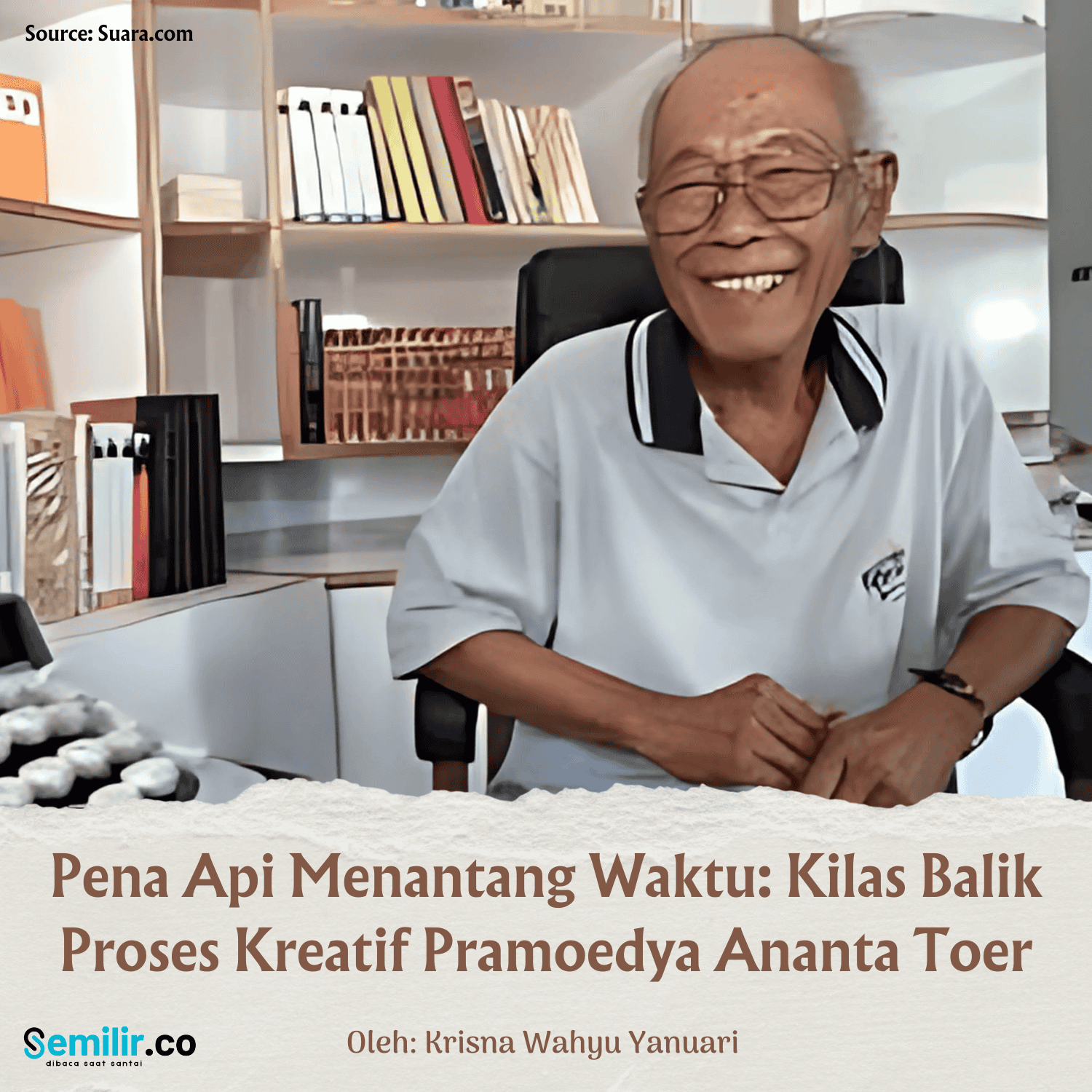 Pena Api Menantang Waktu: Kilas Balik Proses Kreatif Pramoedya Ananta ...